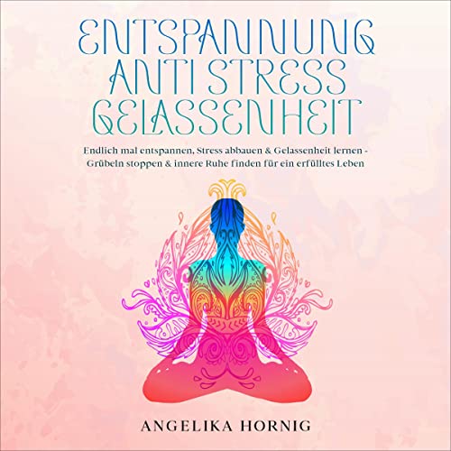 Entspannung Hörbuch – Stress abbauen, Gelassenheit lernen & innere Ruhe finden