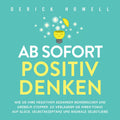 Positiv Denken Hörbuch – Negative Gedanken stoppen, Grübeln lösen & Selbstliebe stärken