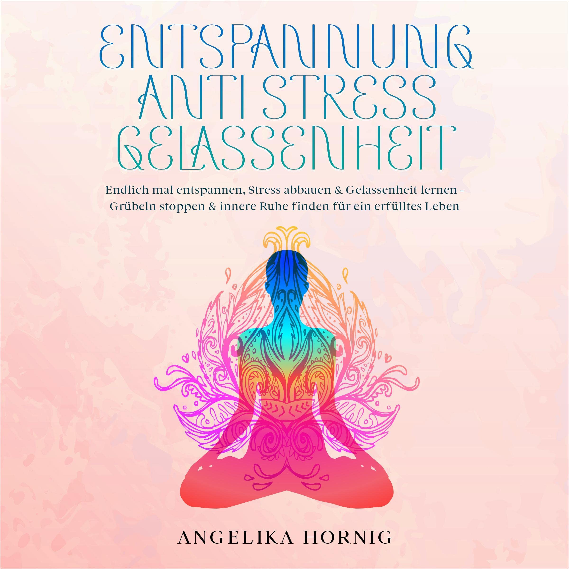 Entspannung Hörbuch – Stress abbauen, Gelassenheit lernen & innere Ruhe finden