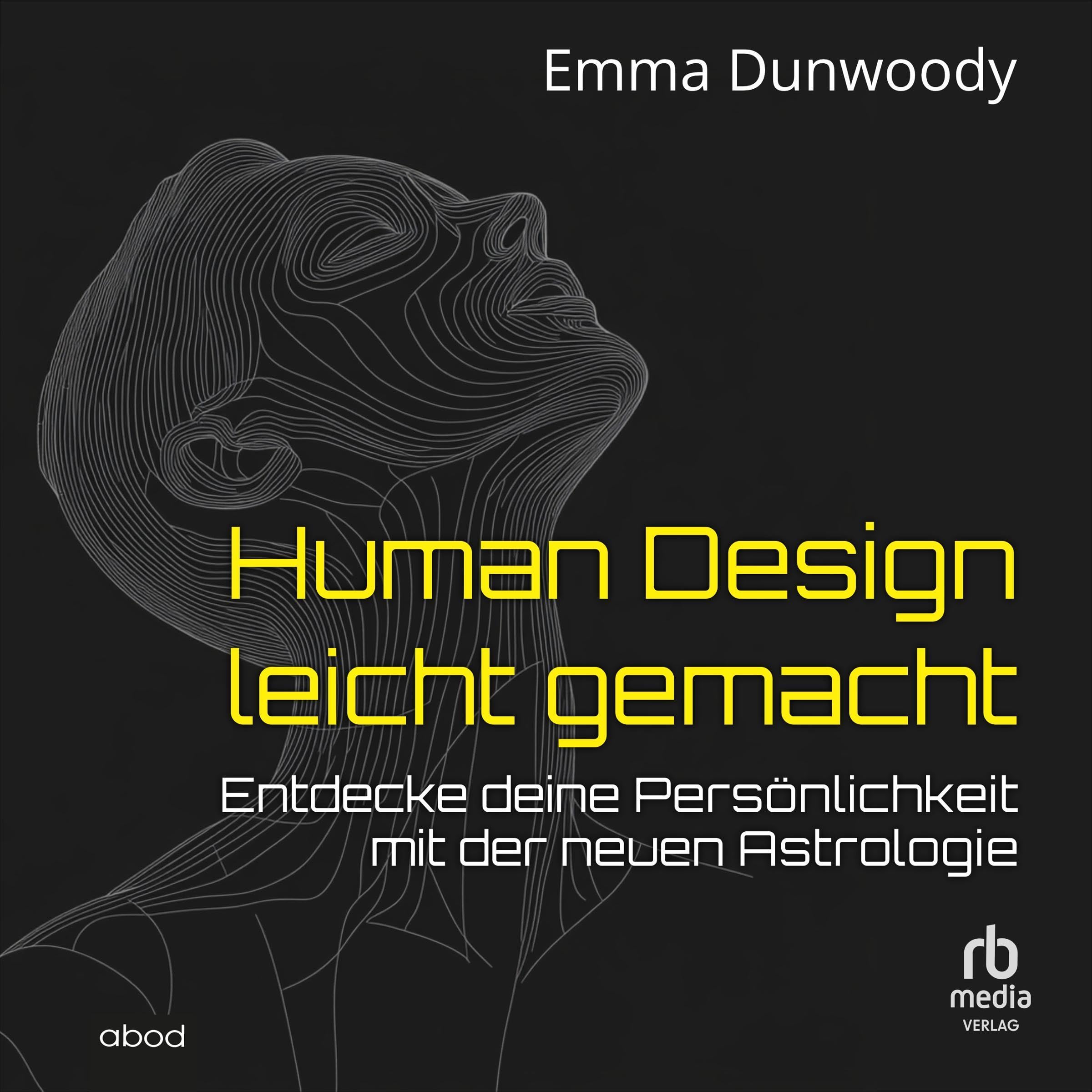 Human Design Buch: Persönlichkeit verstehen, Potenzial entfalten, Erfolg & Lebensweg finden