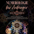 Numerologie Hörbuch: Lebenszahl verstehen, Charakter erkennen und deinen Lebensweg finden